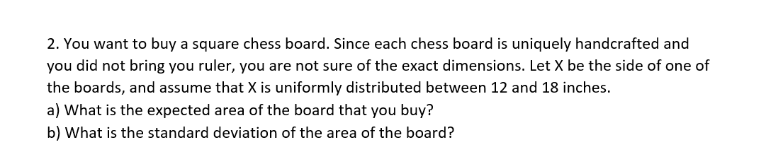 Solved 2. You want to buy a square chess board. Since each | Chegg.com