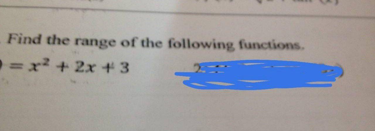 Solved Find the range of the following functions. = x2 + 2x | Chegg.com