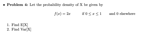 Solved . Problem 4: Let the probability density of X be | Chegg.com