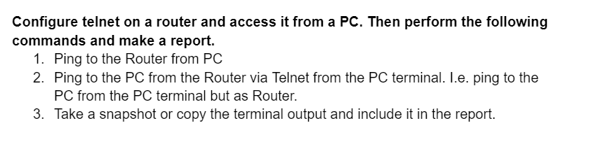 Solved Configure telnet on a router and access it from a PC. | Chegg.com