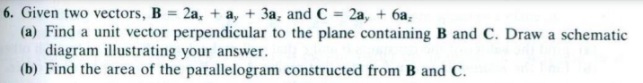 Solved 6. Given two vectors, B = 2a, + a, + 3a, and C = 2a, | Chegg.com