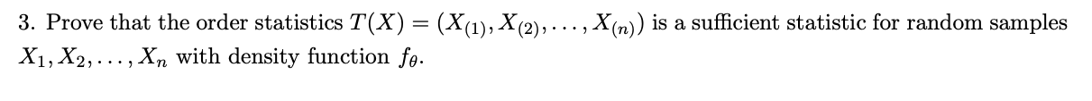 Solved 3. Prove that the order statistics | Chegg.com
