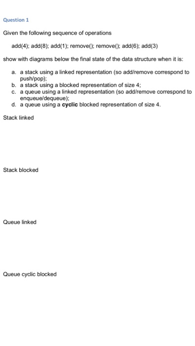 Solved Question 1 Given the following sequence of operations | Chegg.com