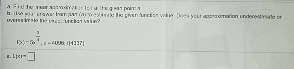 Solved a. Find the linear approximation to f at the given | Chegg.com