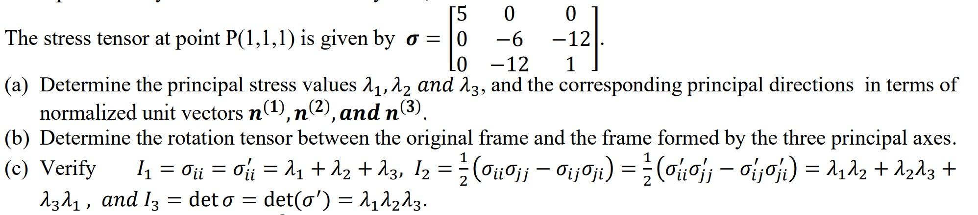 Solved 15 0 0 1 The stress tensor at point P(1,1,1) is given | Chegg.com