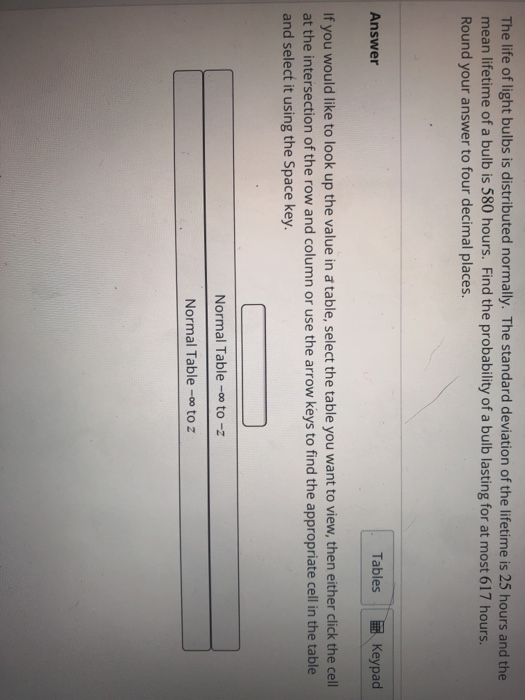 Solved The life of light bulbs is distributed normally. The