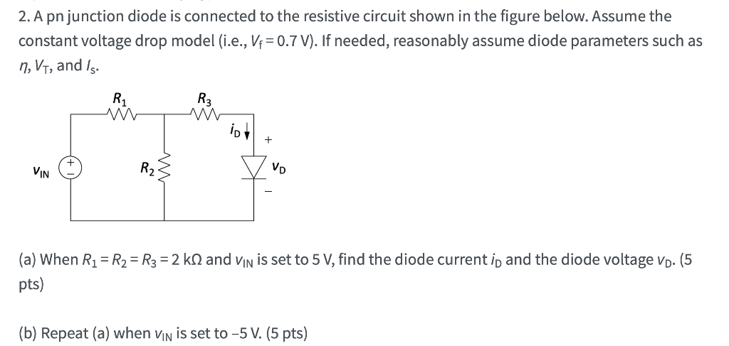 Solved 2. A pn junction diode is connected to the resistive | Chegg.com