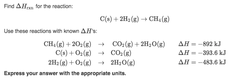 Solved Find AHxn for the reaction: C(s) + 2H2(g) → CH4 (g) | Chegg.com