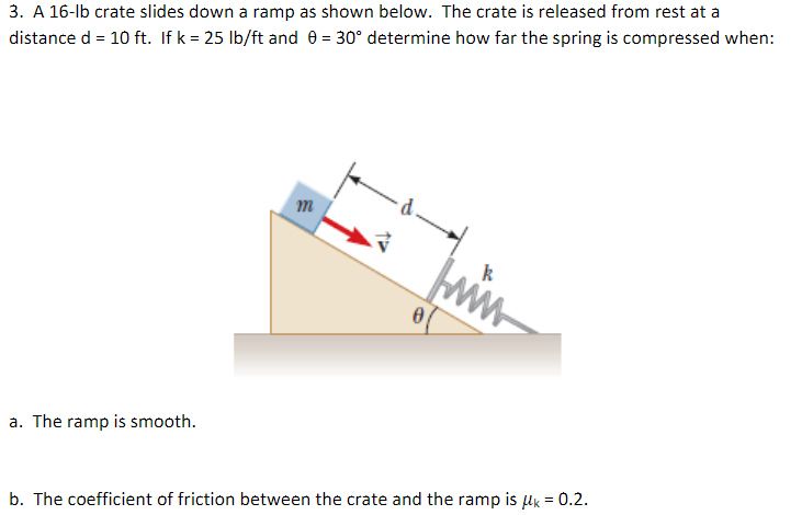 Solved 3. A 16-1b crate slides down a ramp as shown below. | Chegg.com
