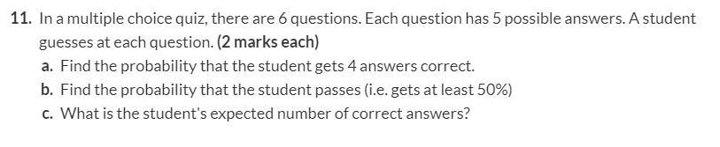 Solved 11. In a multiple choice quiz, there are 6 questions. | Chegg.com