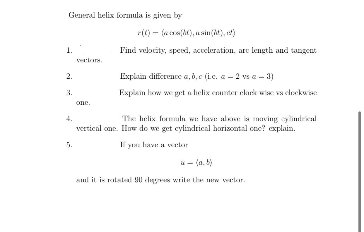 Solved General helix formula is given by r(t) = (a cos(bt), | Chegg.com