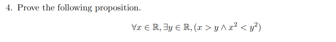 Solved 4 Prove The Following Proposition ∀x∈r∃y∈rxy∧x2 8813