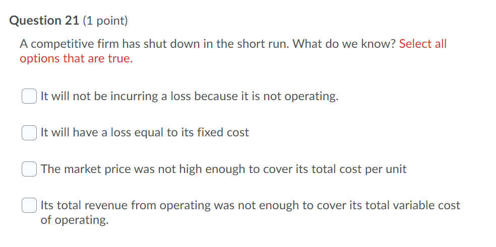 Solved Question 21 (1 Point) A Competitive Firm Has Shut | Chegg.com