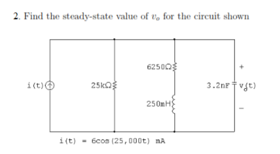 Solved 2. Find the steady-state value of v, for the circuit | Chegg.com