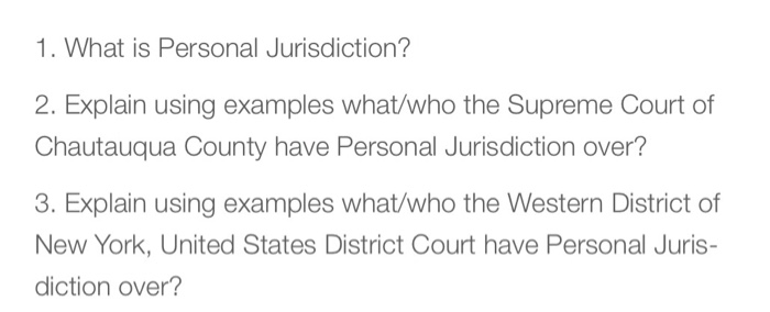 Solved 1 What is Personal Jurisdiction? 2 Explain using Chegg com