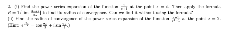 Solved 2. (i) Find the power series expansion of the | Chegg.com