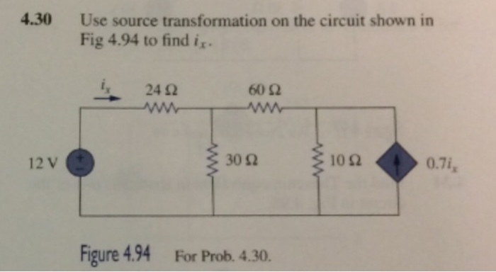 Solved 4.30 Use source transformation on the circuit shown | Chegg.com