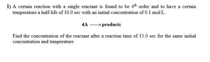 Solved 1) A certain reaction with a single reactant is found | Chegg.com
