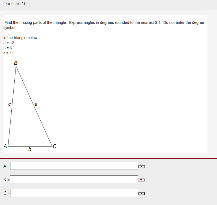 Solved Question 10: Find the missing parts of the triangle. | Chegg.com