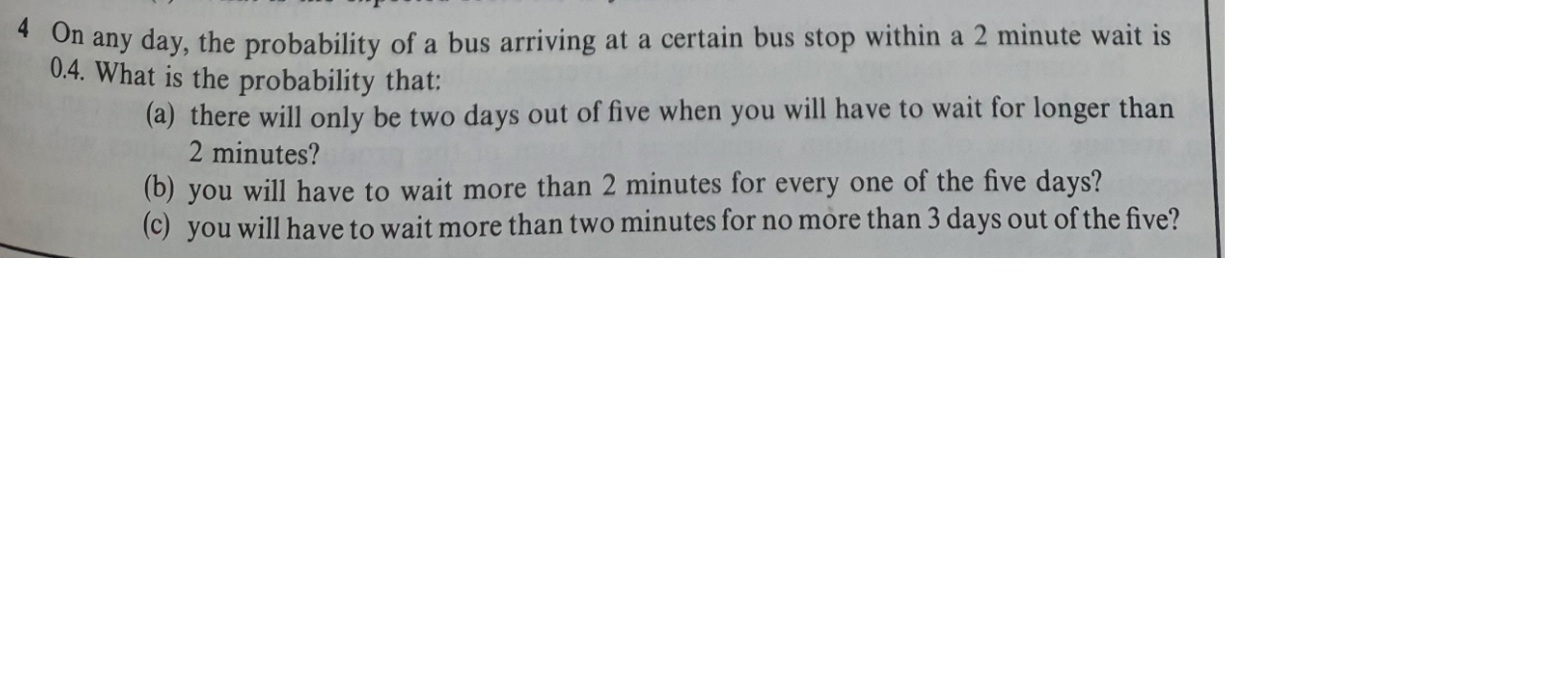 Solved 4 On Any Day, The Probability Of A Bus Arriving At A | Chegg.com