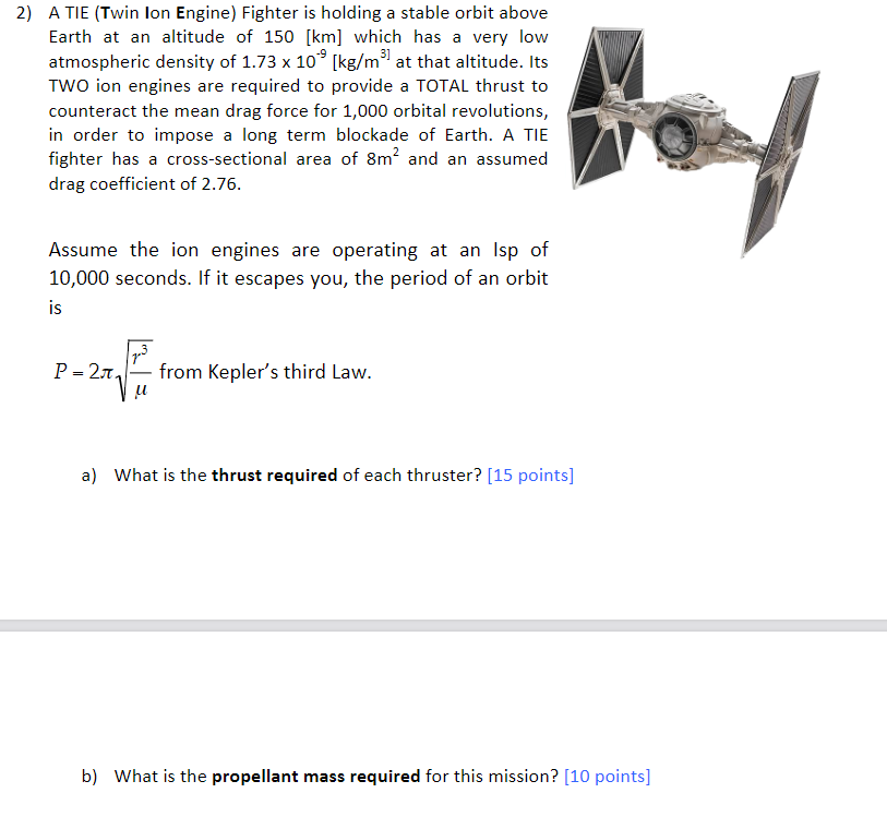 Solved A TIE (Twin Ion Engine) Fighter is holding a stable | Chegg.com