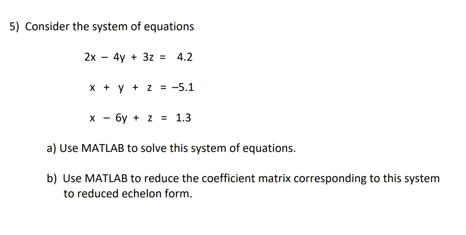 Solved 5) Consider the system of equations 2x 4y + 3z = 4.2 | Chegg.com