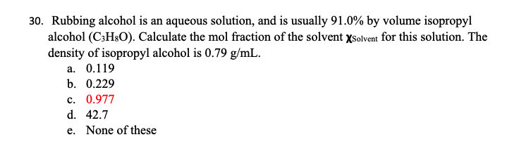 Solved 30. Rubbing alcohol is an aqueous solution, and is | Chegg.com