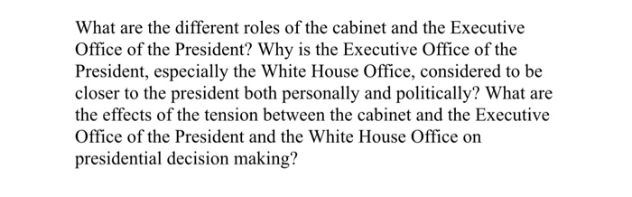 Solved What Are The Different Roles Of The Cabinet And The | Chegg.com