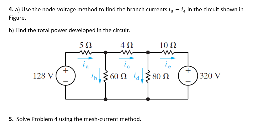 Solved 4. a) Use the node-voltage method to find the branch | Chegg.com