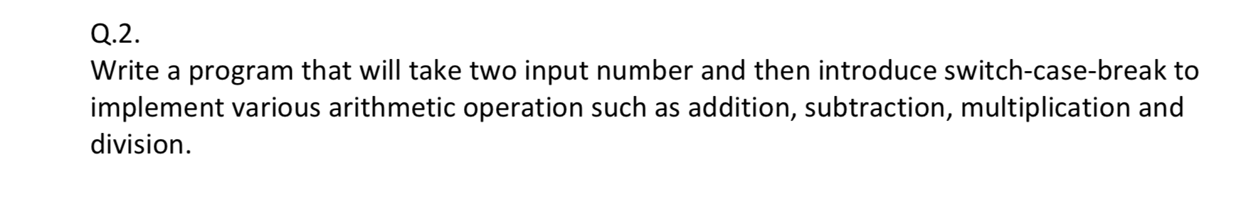 Solved Q.2. Write a program that will take two input number | Chegg.com