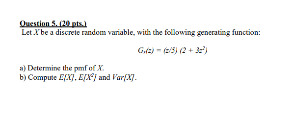 Solved Question 5. (20 pts.) Let X be a discrete random | Chegg.com