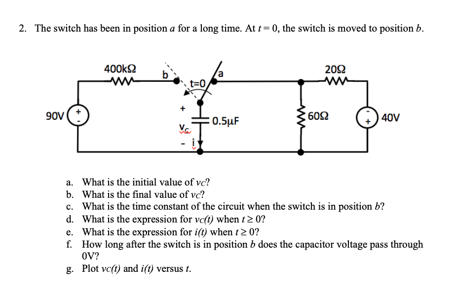 Solved 2. The Switch Has Been In Position A For A Long Time. | Chegg.com