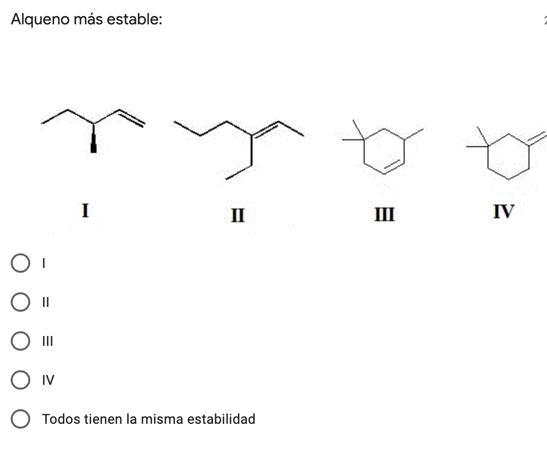 Alqueno más estable: t I II IV OL O Todos tienen la misma estabilidad