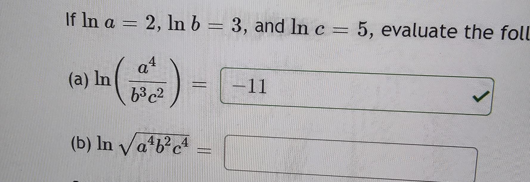 Solved If lna=2,lnb=3, and lnc=5, evaluate the fol (a) | Chegg.com