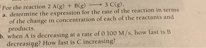 Solved For the reaction 2 A(g) + B(g)3 C(g), a. determine | Chegg.com