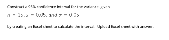 Solved Construct a 95% confidence interval for the variance, | Chegg.com