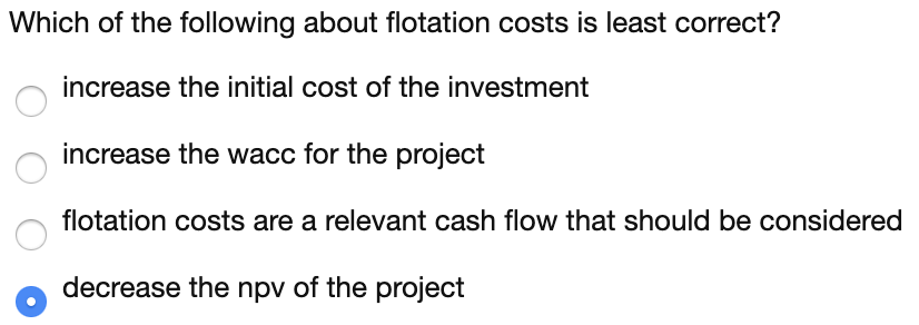 solved-which-of-the-following-about-flotation-costs-is-least-chegg