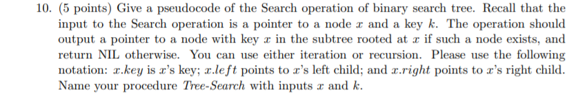Solved 10. (5 points) Give a pseudocode of the Search | Chegg.com