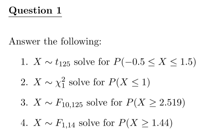 Solved Question 1 Answer the following: 1. X ~ t125 solve | Chegg.com