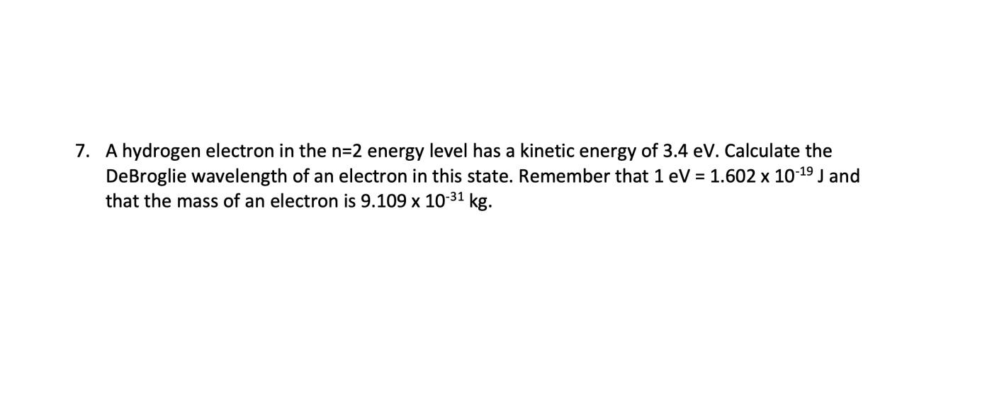 Solved 7. A hydrogen electron in the n=2 energy level has a | Chegg.com