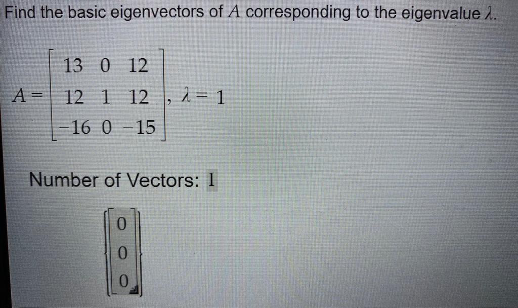 Solved Find The Basic Eigenvectors Of A Corresponding To The | Chegg.com