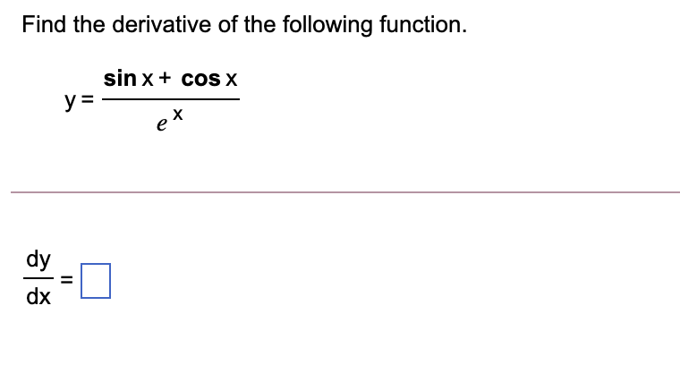 Solved Find the derivative of the following function. sin x | Chegg.com