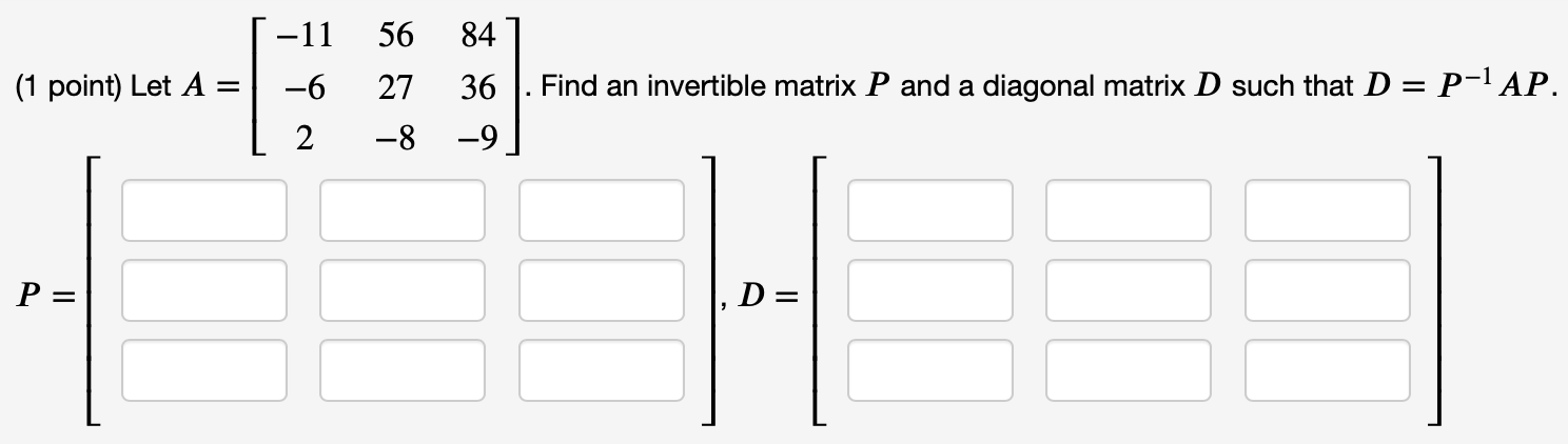 Find p h1. Diagonal Matrix. Invertible Matrix.