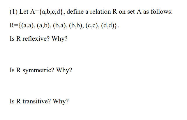 Solved (1) Let A={a,b,c,d}, Define A Relation R On Set A As | Chegg.com