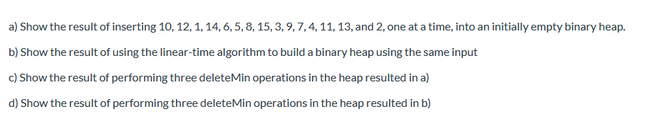 Solved a) Show the result of inserting 10, 12, 1, 14, 6, 5, | Chegg.com