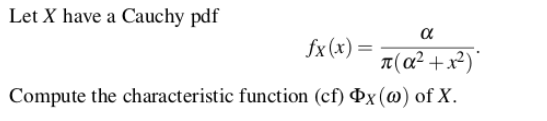 Solved Let X have a Cauchy pdf fx(x) = (Q2 + x2) Compute the | Chegg.com