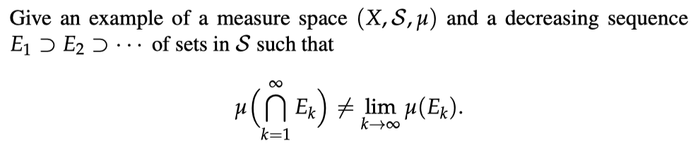 Solved Give an example of a measure space (X,S,μ) and a | Chegg.com