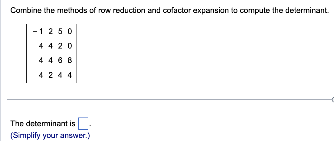 Solved Combine the methods of row reduction and cofactor Chegg