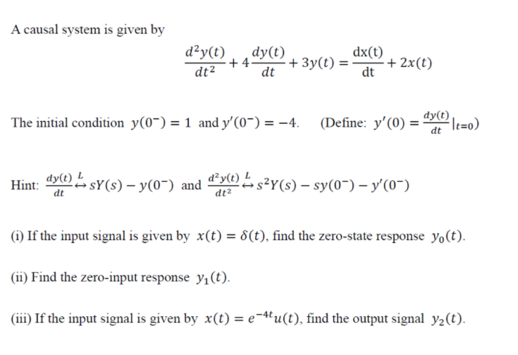 Solved A Causal System Is Given By Dºyết) Dy(t) Dx(t) + 4 + 