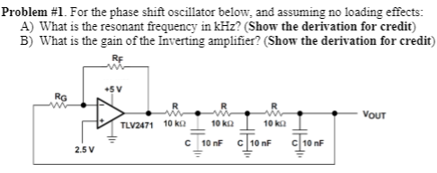 Solved Problem #1. For the phase shift oscillator below, and | Chegg.com